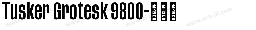 Tusker Grotesk 9800字体转换